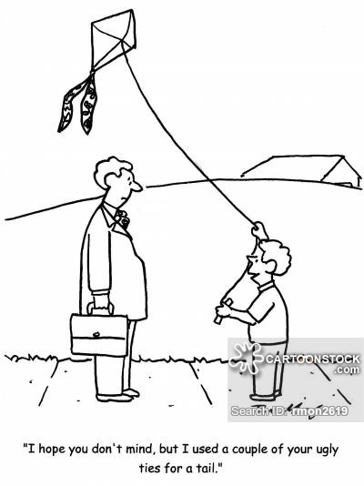 'I hope you don't mind, but I used a couple of your ugly ties for a tail.'